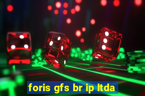 foris gfs br ip ltda